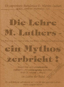 Die Lehre M. Luthers ein Mythos zerbricht